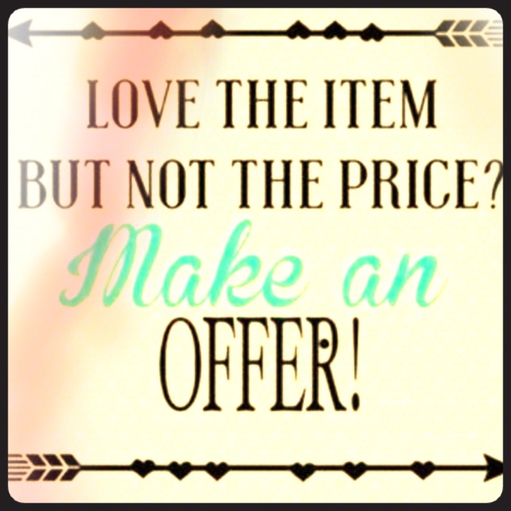 Accepting all reasonable offers on everything!